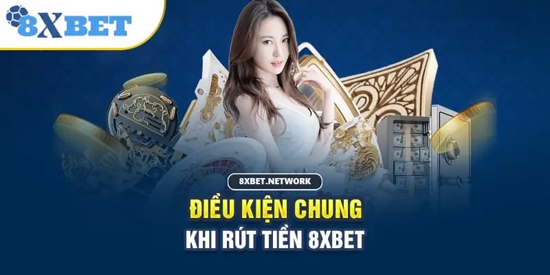 Cách để rút tiền tại 8XBET thành công